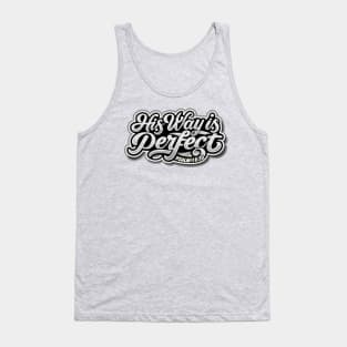 HIS WAY IS PERFECT 'PSALM 18:30' Tank Top